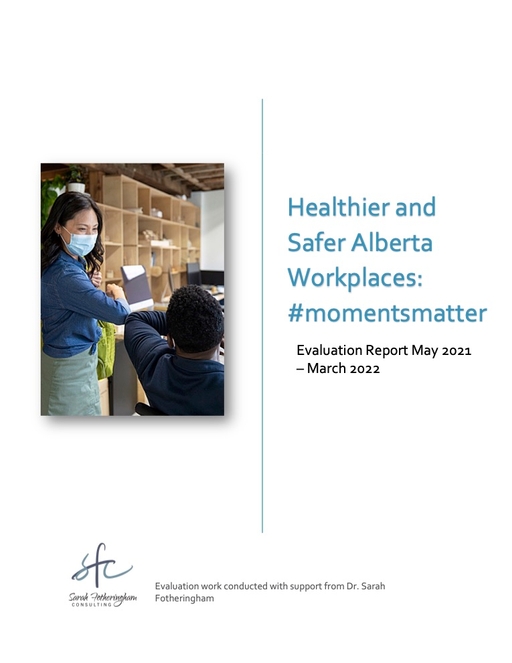 Moments Matter: Healthier and Safer Alberta Workplaces: #momentsmatter