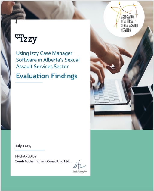 Using Izzy Case Manager Software in Alberta's Sexual Assault Services Sector Evaluation Findings